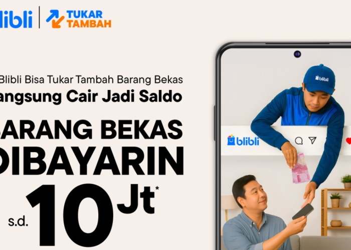 Tukar Barang Bekas Bisa Jadi Saldo! Dibayarin Hingga Rp10 Juta di Blibli