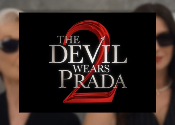 Trailer The Devil Wears Prada 2 Telah Dirilis, Kembalinya Kisah Fashion Ikonik